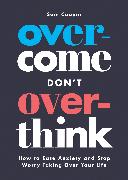 Overcome Don't Overthink
