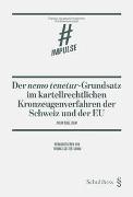 Der nemo tenetur-Grundsatz im kartellrechtlichen Kronzeugenverfahren der Schweiz und der EU