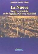 La nueve : sangre española en la Segunda Guerra Mundial