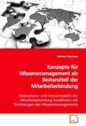 Konzepte für Wissensmanagement als Bestandteil derMitarbeiterbindung