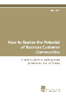How to Realize the Potential of Business Customer Communities
