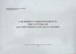 A Buddhist Correspondence Lo-Chen Bsod-Nams Rgya-Mtsho