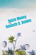 Quick Money Kenneth D. Bolden