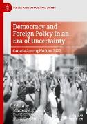 Democracy and Foreign Policy in an Era of Uncertainty