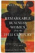 Remarkable Business Women from the 19th Century