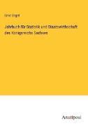 Jahrbuch für Statistik und Staatswirthschaft des Königsreichs Sachsen