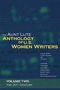The Aunt Lute Anthology of U.S. Women Writers, Volume Two: The 20th Century
