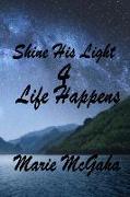 Shine His Light 4: Life Happens