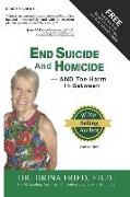 End Suicide And Homicide: -AND The Harm in Between