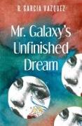 Mr. Galaxy's Unfinished Dream