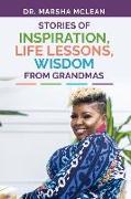 Stories of Inspiration, Life Lessons, and Wisdom from Grandmas