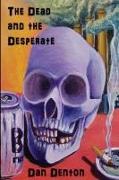 The Dead and the Desperate