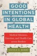 Good Intentions in Global Health