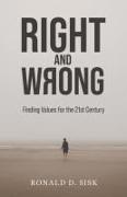Right and Wrong: Finding Values for the 21st Century