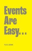 Events Are Easy