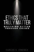 Ethics That Truly Matter