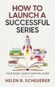 How To Launch A Successful Series