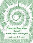 Character Education through Stories, Music, and Imagery