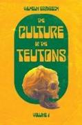 The Culture of the Teutons: Volume One