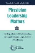 Physician Leadership Matters: The Importance of Understanding the Regulatory and Legal Aspects of Healthcare