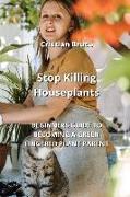 Stop Killing Houseplants