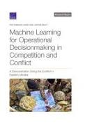 Machine Learning for Operational Decisionmaking in Competition and Conflict