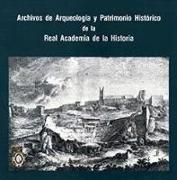 250 años de arqueología y patrimonio histórico : documentación sobre arqueología y patrimonio histórico de la Real Academia de la Historia