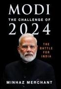 Modi: The Challenge for 2024 - The Battle for India