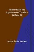 Pioneer Roads and Experiences of Travelers (Volume 2)