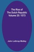 The Rise of the Dutch Republic - Volume 20