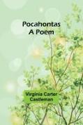 Pocahontas A Poem