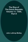 The Rise of the Dutch Republic - Volume 11