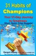 31 Habits of Champions: Your 31-Day Journey to Greatness: Short, Quick, Crisp Nuggets!