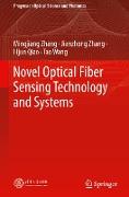 Novel Optical Fiber Sensing Technology and Systems