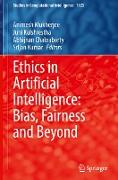Ethics in Artificial Intelligence: Bias, Fairness and Beyond