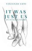 It Was Just Us: an italian story