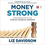 Money Strong: Your Guide to a Life Free of Financial Worries