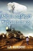 Abigail and Sego's Magical Train Ride