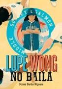 Lupe Wong No Baila (Lupe Wong Won't Dance)