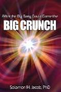 After the Big Bang Could Come the Big Crunch