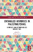 Entangled Histories in Palestine/Israel