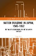 Nation Building in Japan, 1945-1952