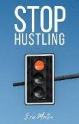 Stop Hustling