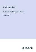 Studies in the Wagnerian Drama