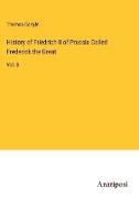 History of Friedrich II of Prussia Called Frederick the Great
