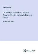 Les Mariages de Province, La fille du Chanoine, Mainfroi, L'album du Régiment, Étienne