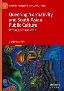 Queering Normativity and South Asian Public Culture