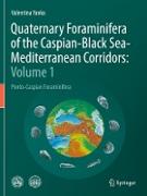 Quaternary Foraminifera of the Caspian-Black Sea-Mediterranean Corridors: Volume 1
