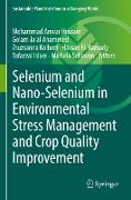 Selenium and Nano-Selenium in Environmental Stress Management and Crop Quality Improvement