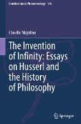 The Invention of Infinity: Essays on Husserl and the History of Philosophy